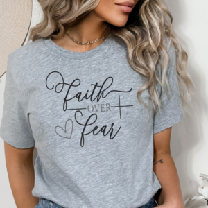 Faith Over Fear Christian Tee