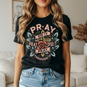 Pray On It Christian Tee