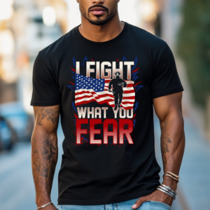 I Fight What You Fear Tee